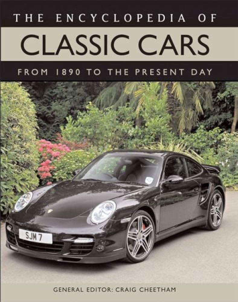 The Encyclopedia of Classic Cars: From 1890 to the Present Day: Cheetham, Craig: 9781592237814: Amazon.com: Books