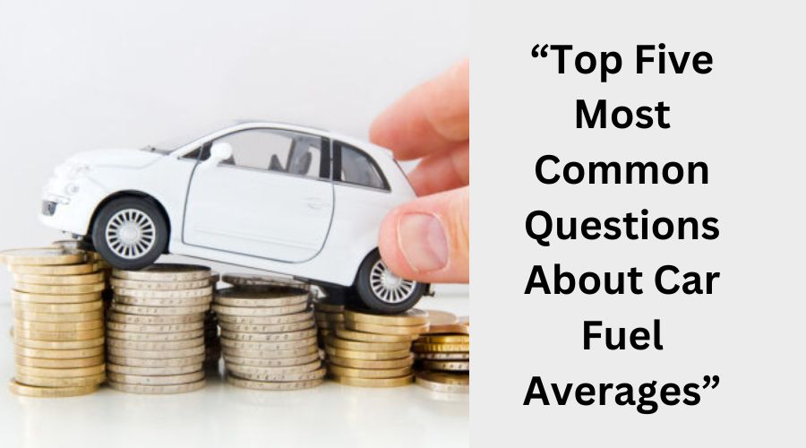 Common Questions About Car Fuel Averages